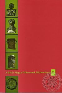 A Békés Megyei Múzeumok Közleményei, 32. Szerk. N. Varga Éva, Szatmári Imre A Békés Megyei Múzeumok Közleményei, 32. Szerk. N. Varga Éva, Szatmári Imre