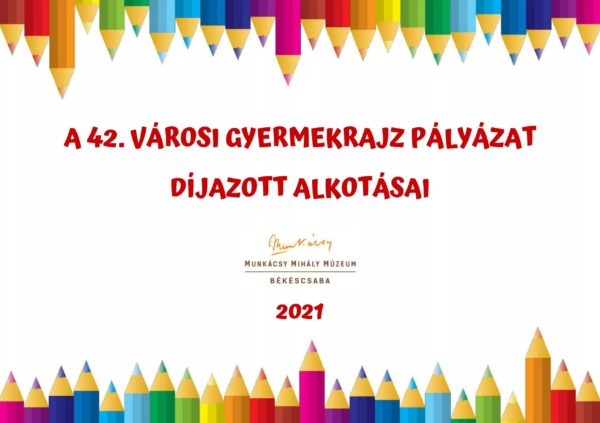 A 42. Városi Gyermekrajz Pályázat díjazott alkotásai