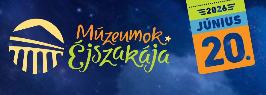Múzeumok Éjszakája 2026 Múzeumok Éjszakája 2026